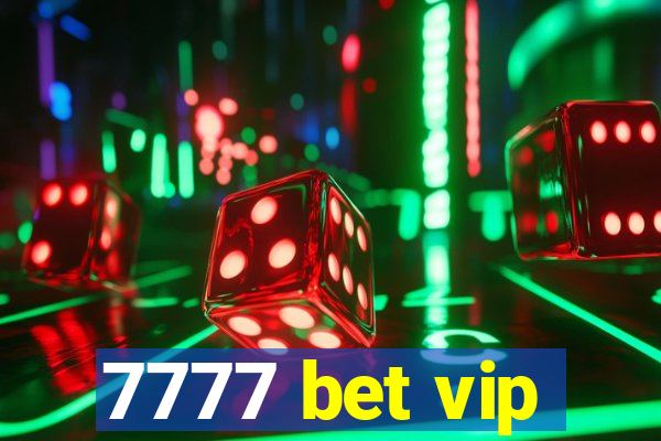 7777 bet vip